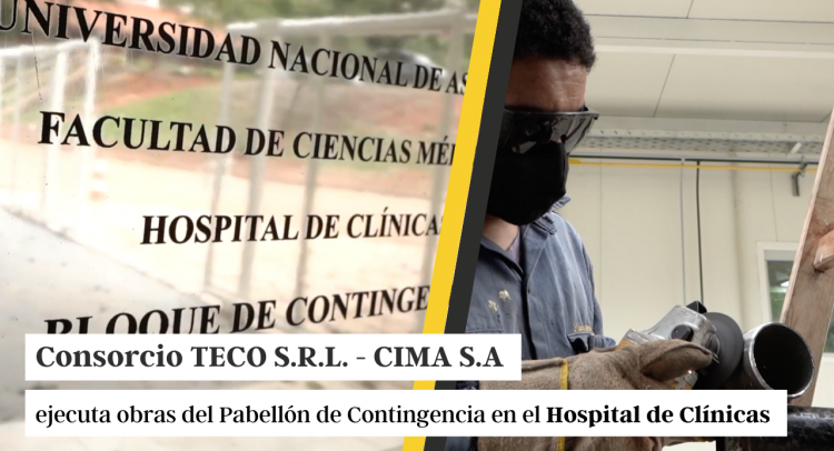 Consorcio TECO S.R.L. - CIMA S.A ejecuta obras del Pabellón de Contingencia en el Hospital de Clínicas